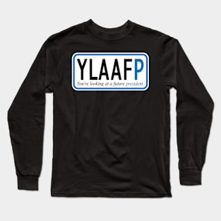 You're looking at a future president Long Sleeve T-Shirt